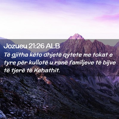 Picture 02 - Jozueu 21:26 ALB - Të gjitha këto dhjetë qytete me tokat e tyre - Bible Verse Picture