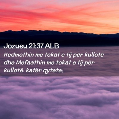 Picture 02 - Jozueu 21:37 ALB - Kedmothin me tokat e tij për kullotë dhe - Bible Verse Picture