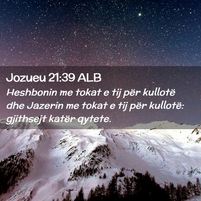 Picture 02 - Jozueu 21:39 ALB - Heshbonin me tokat e tij për kullotë dhe - Bible Verse Picture