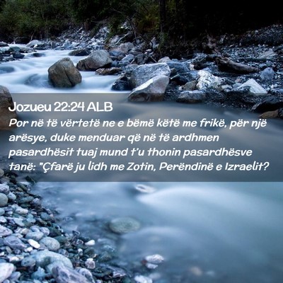 Picture 02 - Jozueu 22:24 ALB - Por në të vërtetë ne e bëmë këtë me - Bible Verse Picture