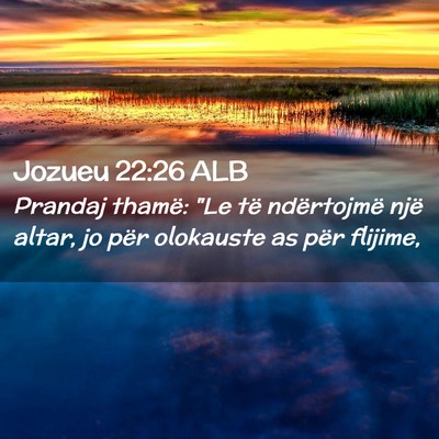 Picture 02 - Jozueu 22:26 ALB - Prandaj thamë: 