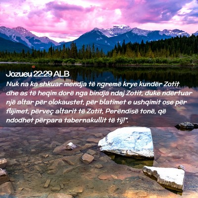 Picture 02 - Jozueu 22:29 ALB - Nuk na ka shkuar mendja të ngremë krye kundër - Bible Verse Picture