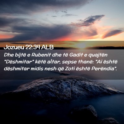 Picture 02 - Jozueu 22:34 ALB - Dhe bijtë e Rubenit dhe të Gadit e quajtën - Bible Verse Picture
