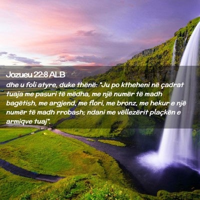 Picture 02 - Jozueu 22:8 ALB - dhe u foli atyre, duke thënë: 