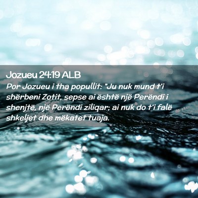 Picture 02 - Jozueu 24:19 ALB - Por Jozueu i tha popullit: 