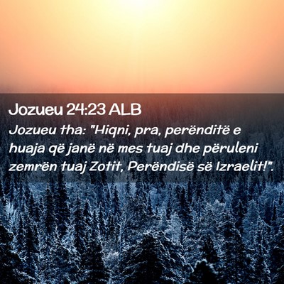 Picture 02 - Jozueu 24:23 ALB - Jozueu tha: 