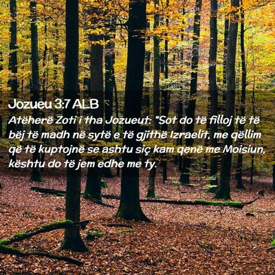 Picture 02 - Jozueu 3:7 ALB - Atëherë Zoti i tha Jozueut: 
