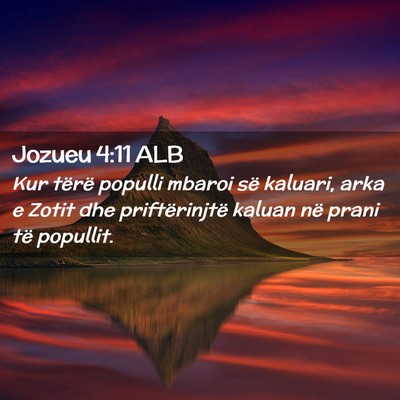 Picture 02 - Jozueu 4:11 ALB - Kur tërë populli mbaroi së kaluari, arka e - Bible Verse Picture