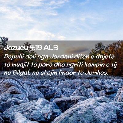 Picture 02 - Jozueu 4:19 ALB - Populli doli nga Jordani ditën e dhjetë të - Bible Verse Picture