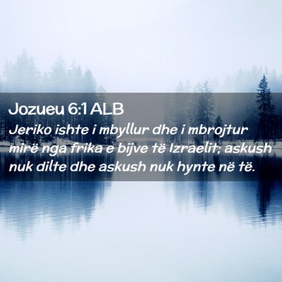 Picture 02 - Jozueu 6:1 ALB - Jeriko ishte i mbyllur dhe i mbrojtur mirë nga - Bible Verse Picture