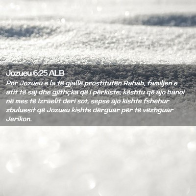 Picture 02 - Jozueu 6:25 ALB - Por Jozueu e la të gjallë prostitutën Rahab, - Bible Verse Picture