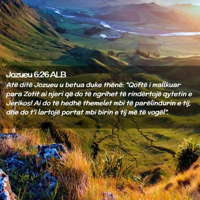 Picture 02 - Jozueu 6:26 ALB - Atë ditë Jozueu u betua duke thënë: 