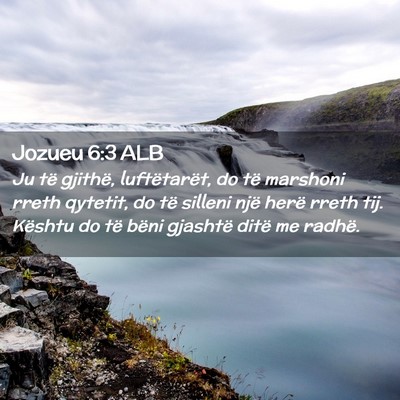 Picture 02 - Jozueu 6:3 ALB - Ju të gjithë, luftëtarët, do të marshoni - Bible Verse Picture