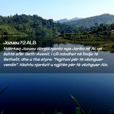 Picture 02 - Jozueu 7:2 ALB - Ndërkaq Jozueu dërgoi njerëz nga Jeriko në - Bible Verse Picture