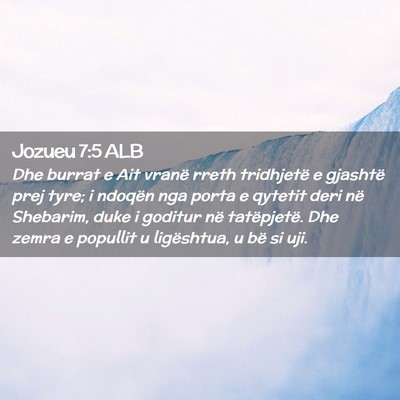 Picture 02 - Jozueu 7:5 ALB - Dhe burrat e Ait vranë rreth tridhjetë e - Bible Verse Picture
