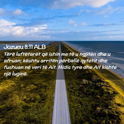 Picture 02 - Jozueu 8:11 ALB - Tërë luftëtarët që ishin me të u ngjitën - Bible Verse Picture