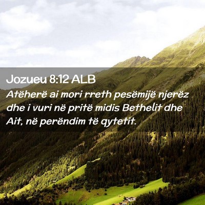 Picture 02 - Jozueu 8:12 ALB - Atëherë ai mori rreth pesëmijë njerëz dhe i - Bible Verse Picture