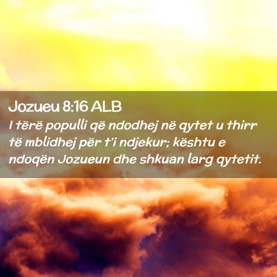 Picture 02 - Jozueu 8:16 ALB - I tërë populli që ndodhej në qytet u thirr - Bible Verse Picture