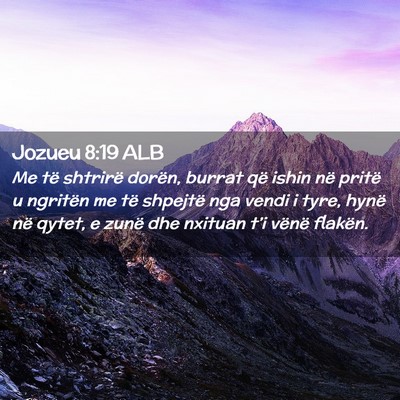 Picture 02 - Jozueu 8:19 ALB - Me të shtrirë dorën, burrat që ishin në - Bible Verse Picture