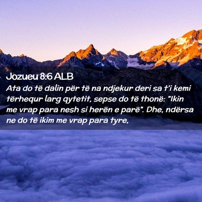 Picture 02 - Jozueu 8:6 ALB - Ata do të dalin për të na ndjekur deri sa - Bible Verse Picture