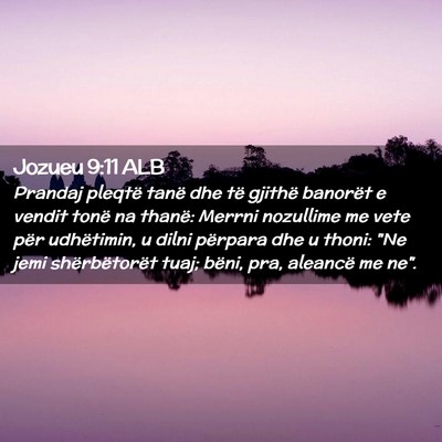 Picture 02 - Jozueu 9:11 ALB - Prandaj pleqtë tanë dhe të gjithë banorët e - Bible Verse Picture