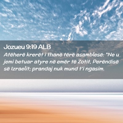 Picture 02 - Jozueu 9:19 ALB - Atëherë krerët i thanë tërë asamblesë: 