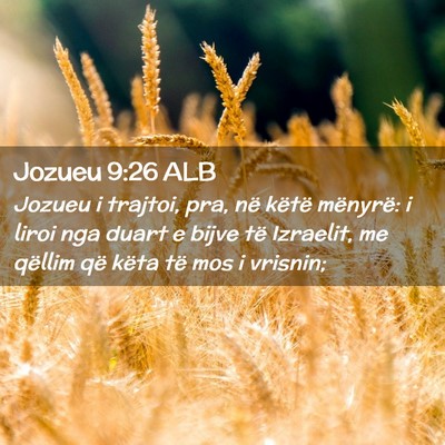 Picture 02 - Jozueu 9:26 ALB - Jozueu i trajtoi, pra, në këtë mënyrë: i - Bible Verse Picture
