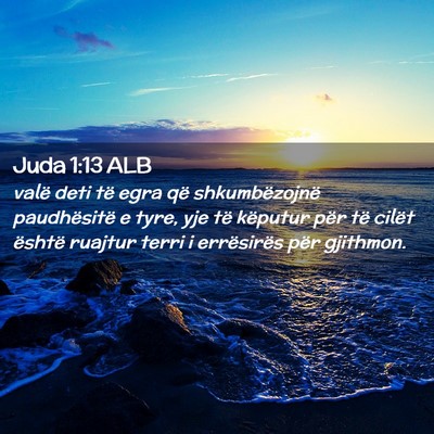 Picture 02 - Juda 1:13 ALB - valë deti të egra që shkumbëzojnë - Bible Verse Picture