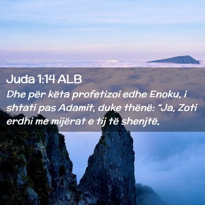 Picture 02 - Juda 1:14 ALB - Dhe për këta profetizoi edhe Enoku, i shtati - Bible Verse Picture