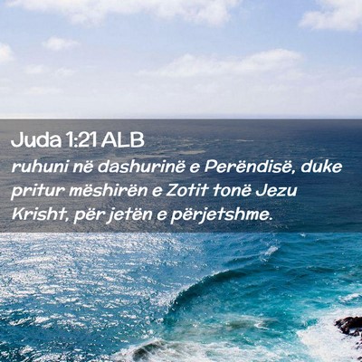 Picture 02 - Juda 1:21 ALB - ruhuni në dashurinë e Perëndisë, duke pritur - Bible Verse Picture