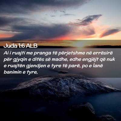 Picture 02 - Juda 1:6 ALB - Ai i ruajti me pranga të përjetshme në - Bible Verse Picture