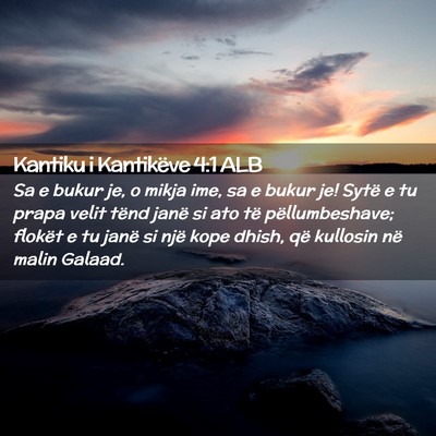 Picture 02 - Kantiku i Kantikëve 4:1 ALB - Sa e bukur je, o mikja ime, sa e bukur je! Sytë - Bible Verse Picture