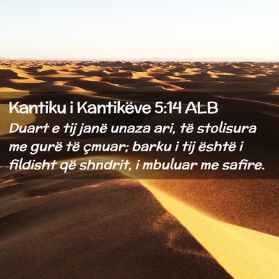 Picture 02 - Kantiku i Kantikëve 5:14 ALB - Duart e tij janë unaza ari, të stolisura me - Bible Verse Picture