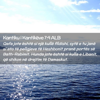 Picture 02 - Kantiku i Kantikëve 7:4 ALB - Qafa jote është si një kullë fildishi, sytë - Bible Verse Picture