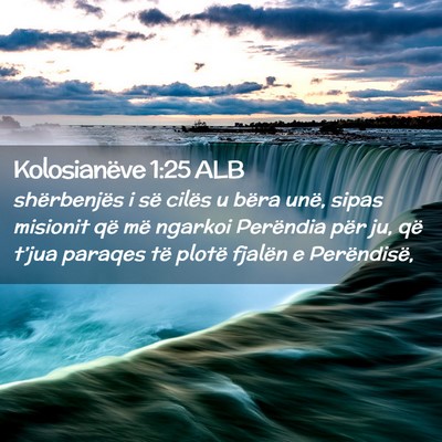 Picture 02 - Kolosianëve 1:25 ALB - shërbenjës i së cilës u bëra unë, sipas - Bible Verse Picture