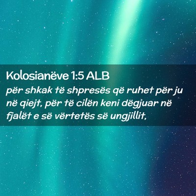 Picture 02 - Kolosianëve 1:5 ALB - për shkak të shpresës që ruhet për ju në - Bible Verse Picture