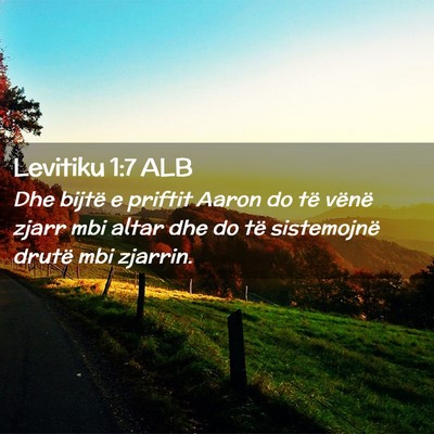 Picture 02 - Levitiku 1:7 ALB - Dhe bijtë e priftit Aaron do të vënë zjarr - Bible Verse Picture
