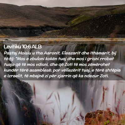 Picture 02 - Levitiku 10:6 ALB - Pastaj Moisiu u tha Aaronit, Eleazarit dhe - Bible Verse Picture