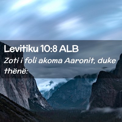 Picture 02 - Levitiku 10:8 ALB - Zoti i foli akoma Aaronit, duke - Bible Verse Picture