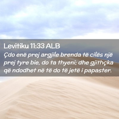 Picture 02 - Levitiku 11:33 ALB - Çdo enë prej argjile brenda të cilës një - Bible Verse Picture