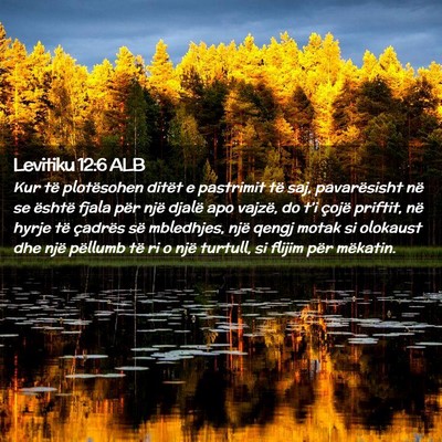 Picture 02 - Levitiku 12:6 ALB - Kur të plotësohen ditët e pastrimit të saj, - Bible Verse Picture