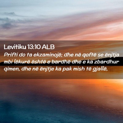 Picture 02 - Levitiku 13:10 ALB - Prifti do ta ekzaminojë; dhe në qoftë se - Bible Verse Picture