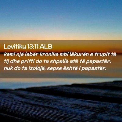 Picture 02 - Levitiku 13:11 ALB - kemi një lebër kronike mbi lëkurën e trupit - Bible Verse Picture