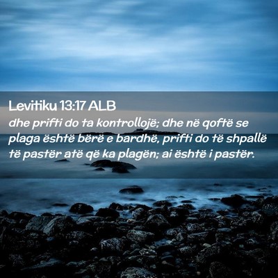 Picture 02 - Levitiku 13:17 ALB - dhe prifti do ta kontrollojë; dhe në qoftë se - Bible Verse Picture