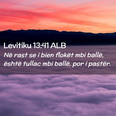 Picture 02 - Levitiku 13:41 ALB - Në rast se i bien flokët mbi ballë, është - Bible Verse Picture