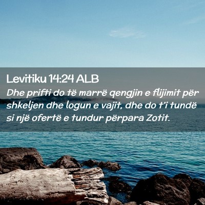Picture 02 - Levitiku 14:24 ALB - Dhe prifti do të marrë qengjin e flijimit për - Bible Verse Picture