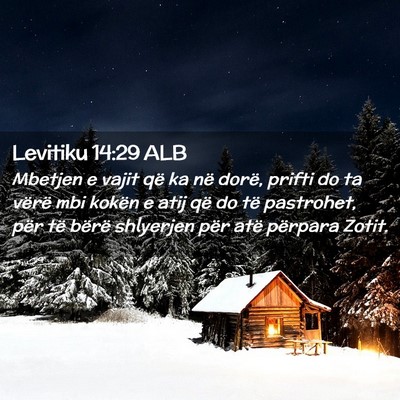 Picture 02 - Levitiku 14:29 ALB - Mbetjen e vajit që ka në dorë, prifti do ta - Bible Verse Picture