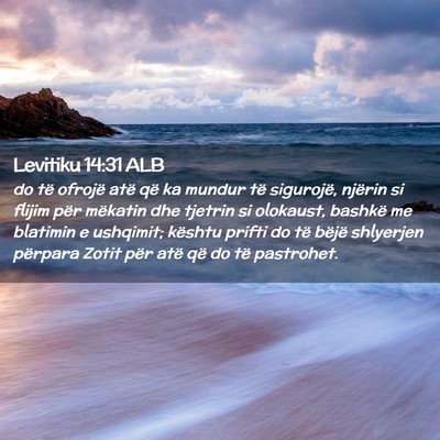 Picture 02 - Levitiku 14:31 ALB - do të ofrojë atë që ka mundur të sigurojë, - Bible Verse Picture