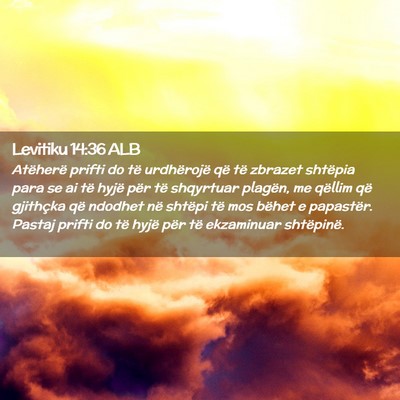 Picture 02 - Levitiku 14:36 ALB - Atëherë prifti do të urdhërojë që të - Bible Verse Picture