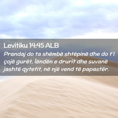 Picture 02 - Levitiku 14:45 ALB - Prandaj do ta shëmbë shtëpinë dhe do t’i - Bible Verse Picture